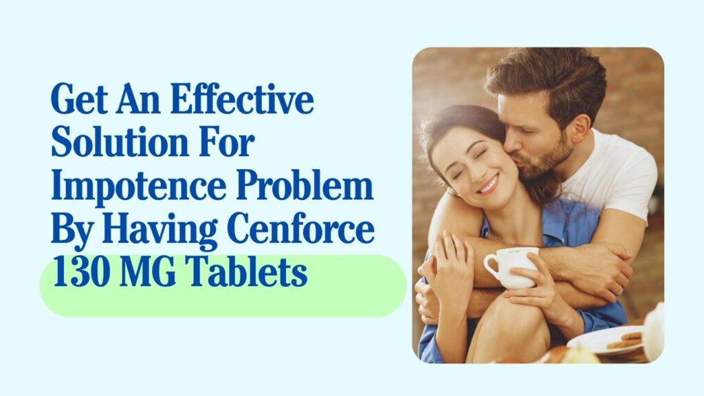 Romantic couple enjoying a cozy moment together, promoting Cenforce 130 MG tablets as an effective solution for impotence and improved sexual performance.