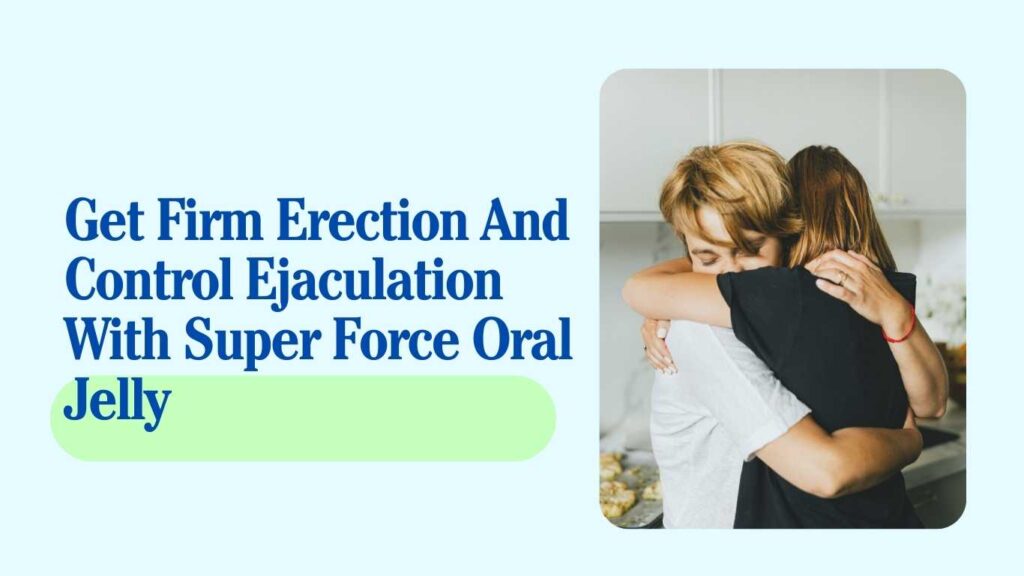 Super Force Oral Jelly promotion banner with text about firm erection and ejaculation control, alongside a couple hugging affectionately in a modern kitchen setting.