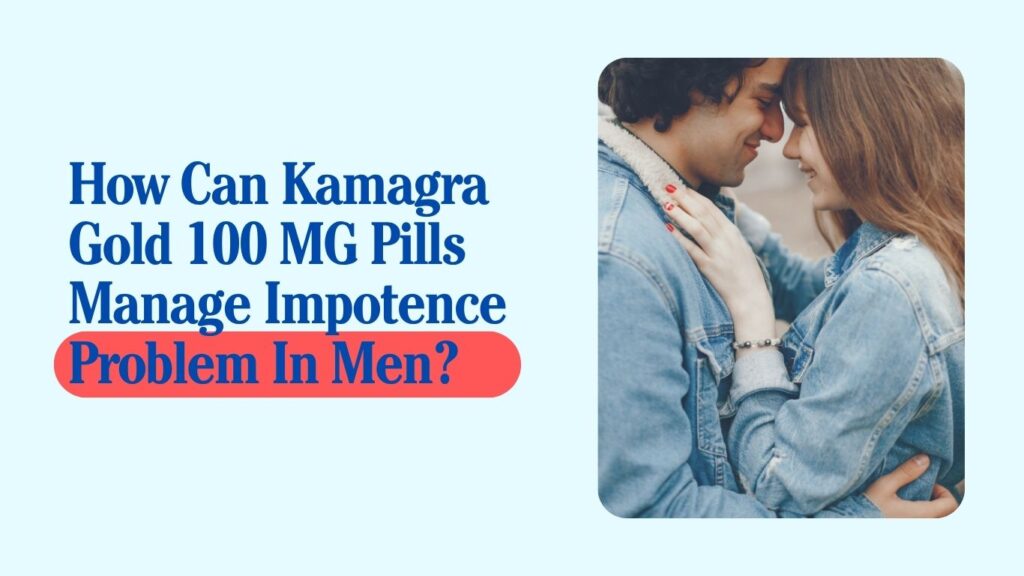 Couple sharing a romantic moment representing the effectiveness of Kamagra Gold 100 MG pills in managing impotence in men.